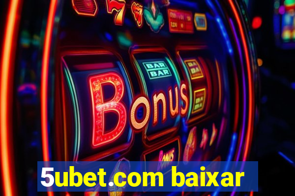 5ubet.com baixar